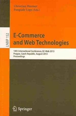 Seller image for E-commerce, and Web Technologies : 14th International Conference, Ec-web 2013, Prague, Czech Republic, August 27-28, 2013, Proceedings for sale by GreatBookPrices