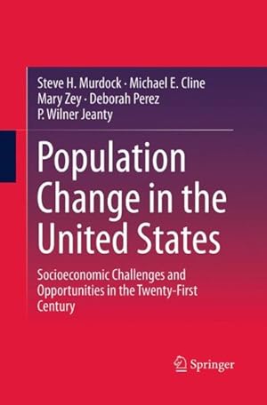Seller image for Population Change in the United States : Socioeconomic Challenges and Opportunities in the Twenty-first Century for sale by GreatBookPrices