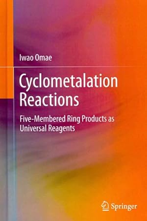 Seller image for Cyclometalation Reactions : Five-Membered Ring Products As Universal Reagents for sale by GreatBookPrices
