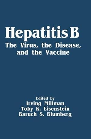 Imagen del vendedor de Hepatitis B : The Virus, the Disease and the Vaccine a la venta por GreatBookPrices