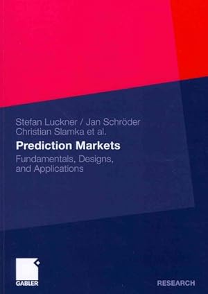 Image du vendeur pour Prediction Markets : Fundamentals, Designs, and Applications mis en vente par GreatBookPrices