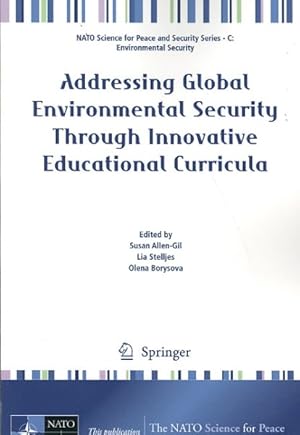 Seller image for Addressing Global Environmental Security Through Innovative Educational Curricula for sale by GreatBookPrices