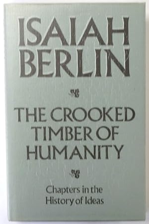 Bild des Verkufers fr The Crooked Timber of Humanity: Chapters in the History of Ideas zum Verkauf von PsychoBabel & Skoob Books