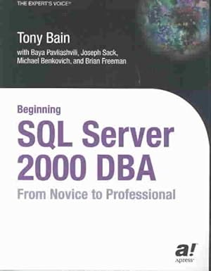 Seller image for Beginning SQL Server 2000 Dba : From Novice to Professional for sale by GreatBookPrices