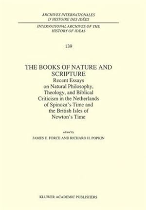 Immagine del venditore per Books of Nature and Scripture : Recent Essays on Natural Philosophy, Theology, and Biblical Criticism in the Netherlands of Spinoza's Time and th venduto da GreatBookPrices