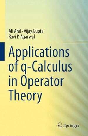 Seller image for Applications of Q-calculus in Operator Theory for sale by GreatBookPrices