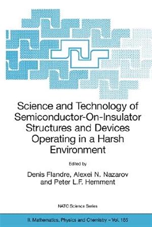 Imagen del vendedor de Science And Technology Of Semiconductor-On-Insulator Structures And Devices Operating In A Harsh Environment a la venta por GreatBookPrices