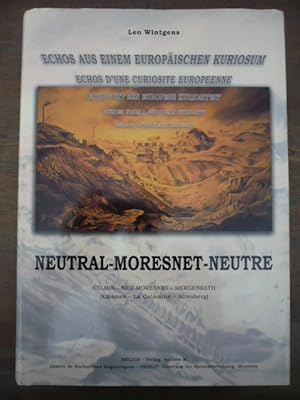 Neutral-Moresnet-Neutre: Echos d'une curiosité européenne - Fondements de la Commune de Kelmis - ...
