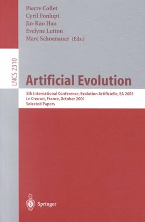 Seller image for Artificial Evolution : 5th International Conference, Evolution Artificielle, Ea 2001 Le Creusot, France, October 29-31, 2001 : Proceedings for sale by GreatBookPrices