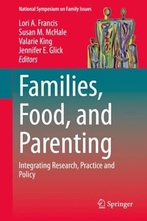 Imagen del vendedor de Families, Food, and Parenting : Integrating Research, Practice and Policy a la venta por GreatBookPrices