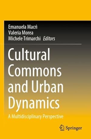Bild des Verkufers fr Cultural Commons and Urban Dynamics : A Multidisciplinary Perspective zum Verkauf von GreatBookPrices
