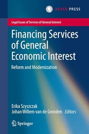 Immagine del venditore per Financing Services of General Economic Interest : Reform and Modernization venduto da GreatBookPrices