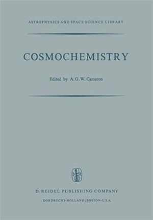 Image du vendeur pour Cosmochemistry : Proceedings of the Symposium on Cosmochemistry, Held at the Smithsonian Astrophysical Observatory, Cambridge, Mass., August 14?16, 1972 mis en vente par GreatBookPrices
