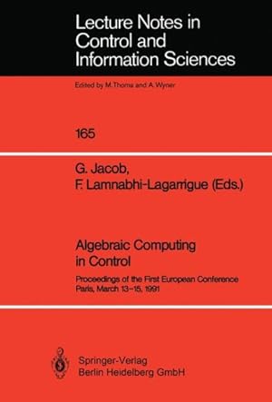 Seller image for Algebraic Computing in Control : Proceedings of the First European Conference Paris, March 13-15, 1991 for sale by GreatBookPrices