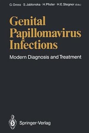 Image du vendeur pour Genital Papillomavirus Infections : Modern Diagnosis and Treatment mis en vente par GreatBookPrices