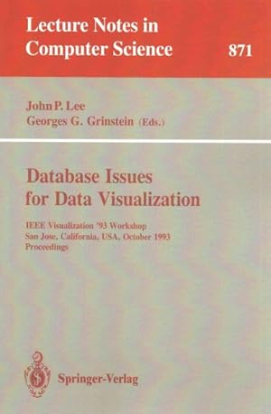 Immagine del venditore per Database Issues for Data Visualization : IEEE Visualization '93 Workshop, San Jose, California, USA, October 1993 Proceedings venduto da GreatBookPrices
