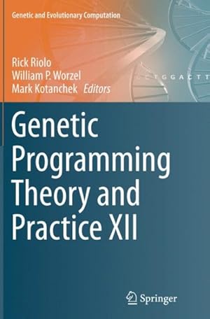Image du vendeur pour Genetic Programming Theory and Practice XII mis en vente par GreatBookPrices