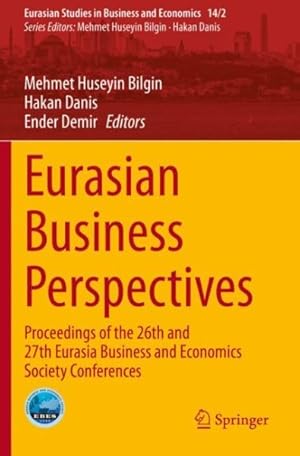 Imagen del vendedor de Eurasian Business Perspectives : Proceedings of the 26th and 27th Eurasia Business and Economics Society Conferences a la venta por GreatBookPrices