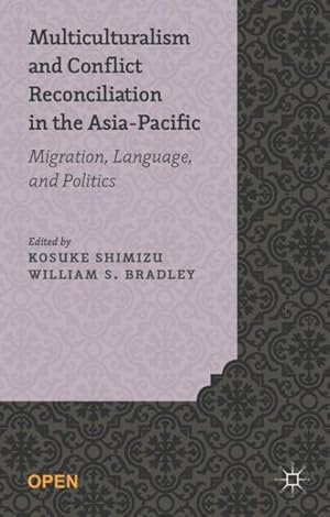 Seller image for Multiculturalism and Conflict Reconciliation in the Asia-Pacific : Migration, Language, and Politics for sale by GreatBookPrices