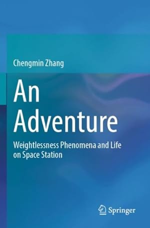 Imagen del vendedor de Adventure : Weightlessness Phenomena and Life on Space Station a la venta por GreatBookPrices