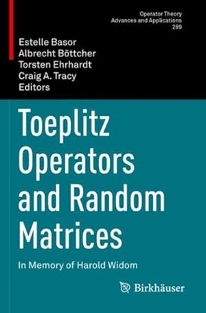 Imagen del vendedor de Toeplitz Operators and Random Matrices : In Memory of Harold Widom a la venta por GreatBookPrices