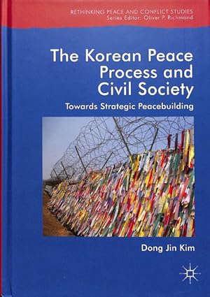 Seller image for Korean Peace Process and Civil Society : Towards Strategic Peacebuilding for sale by GreatBookPrices
