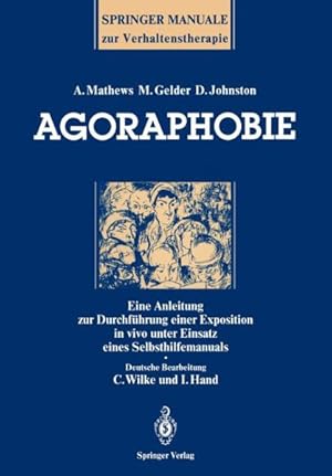 Seller image for Agoraphobie : Eine Anleitung Zur Durchfuhrung Einer Exposition in Vivo Unter Einsatz Eines Selbsthilfemanuals -Language: German for sale by GreatBookPrices
