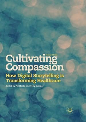 Seller image for Cultivating Compassion : How Digital Storytelling Is Transforming Healthcare for sale by GreatBookPrices