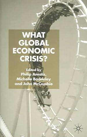 Bild des Verkufers fr What Global Economic Crisis? zum Verkauf von GreatBookPrices
