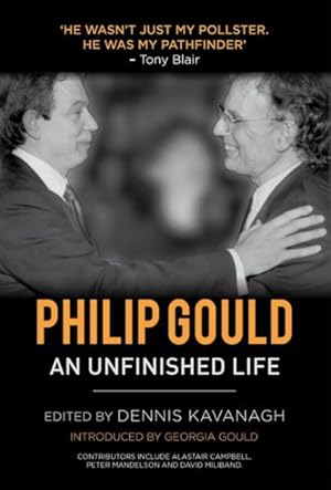 Image du vendeur pour Philip Gould : An Unfinished Life mis en vente par GreatBookPrices