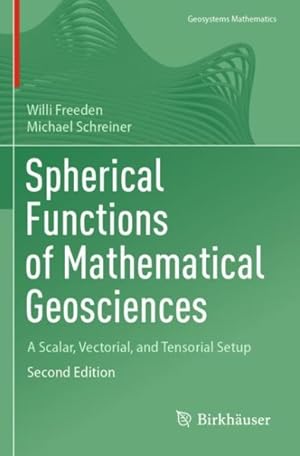 Seller image for Spherical Functions of Mathematical Geosciences : A Scalar, Vectorial, and Tensorial Setup for sale by GreatBookPrices