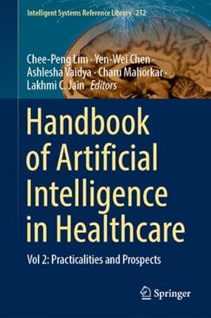 Immagine del venditore per Handbook of Artificial Intelligence in Healthcare : Practicalities and Prospects venduto da GreatBookPrices