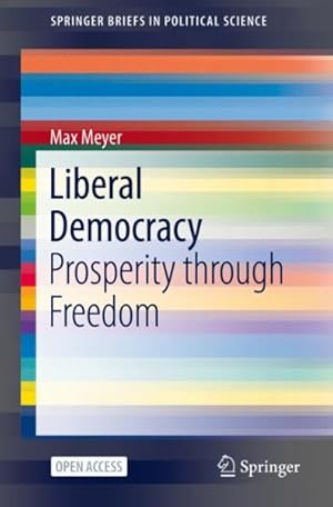 Seller image for Liberal Democracy : Prosperity Through Freedom for sale by GreatBookPrices