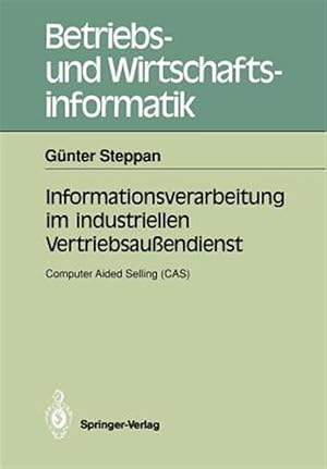 Seller image for Informationsverarbeitung Im Industriellen Vertriebsaussendienst : Computer Aided Selling (Cas) -Language: german for sale by GreatBookPrices