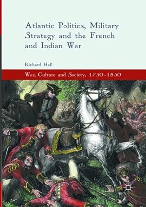 Seller image for Atlantic Politics, Military Strategy and the French and Indian War for sale by GreatBookPrices