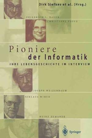 Imagen del vendedor de Pioniere Der Informatik : Ihre Lebensgeschichte Im Interview -Language: german a la venta por GreatBookPrices