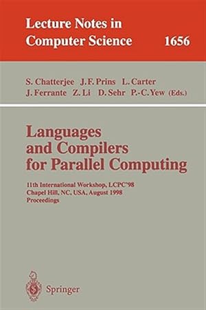 Seller image for Languages and Compilers for Parallel Computing : 11th International Workshop, Lcpc '98, Chapel Hill, Nc, Usa, August 7-9, 1999, Proceedings for sale by GreatBookPrices