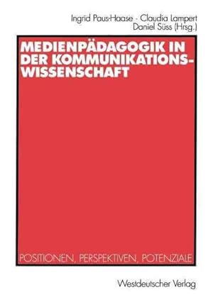 Immagine del venditore per Medienpadagogik in Der Kommunikationswissenschaft : Positionen, Perspektiven, Potenziale -Language: German venduto da GreatBookPrices