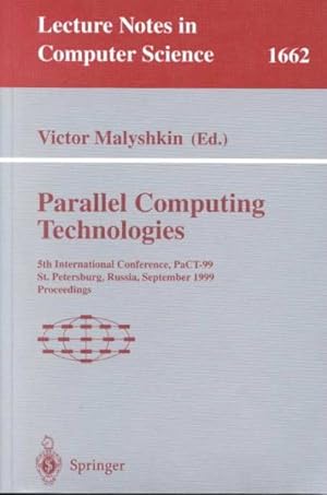 Seller image for Parallel Computing Technologies : 5th International Conference, Pact-99, St. Petersburg, Russia, September 6-10, 1999 Proceedings for sale by GreatBookPrices