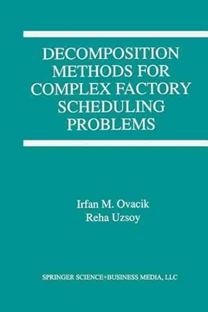 Seller image for Decomposition Methods for Complex Factory Scheduling Problems for sale by GreatBookPrices