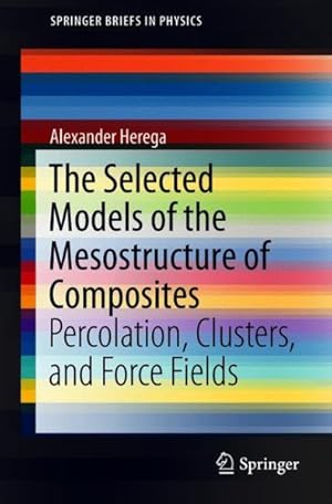 Seller image for Selected Models of the Mesostructure of Composites. Percolation, Clusters, Power Fields : Percolation, Clusters, Force Fields for sale by GreatBookPrices