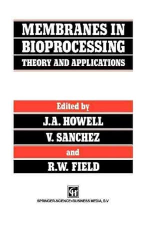 Seller image for Membranes in Bioprocessing : Theory and Applications for sale by GreatBookPrices