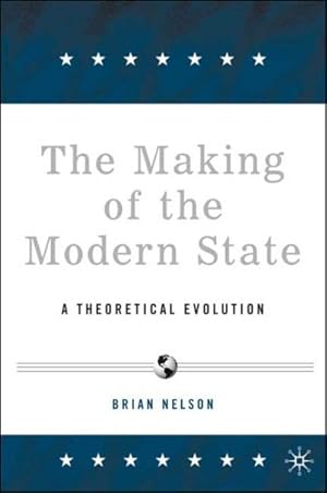 Seller image for Making of the Modern State : A Theoretical Evolution for sale by GreatBookPrices