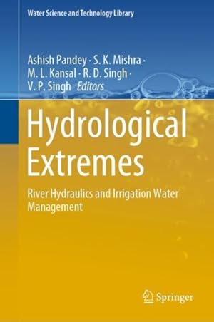 Seller image for Hydrological Extremes : River Hydraulics and Irrigation Water Management for sale by GreatBookPrices