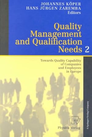 Seller image for Quality Management and Qualification Needs 2 : Towards Quality Capability of Companies and Employees in Europe for sale by GreatBookPrices