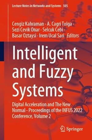 Immagine del venditore per Intelligent and Fuzzy Systems : Digital Acceleration and the New Normal - Proceedings of the Infus 2022 Conference venduto da GreatBookPrices
