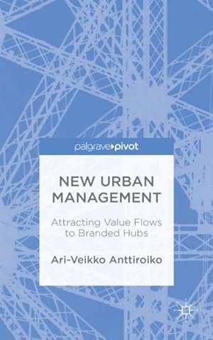 Imagen del vendedor de New Urban Management : Attracting Value Flows to Branded Hubs a la venta por GreatBookPrices