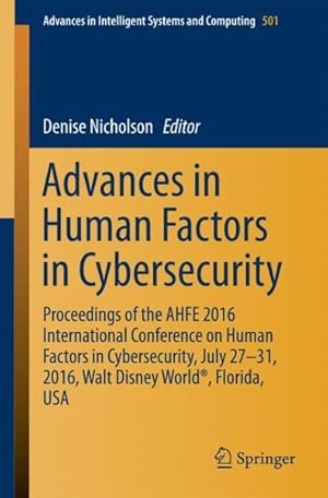 Seller image for Advances in Human Factors in Cybersecurity : Proceedings of the Ahfe 2016 International Conference on Human Factors in Cybersecurity for sale by GreatBookPrices