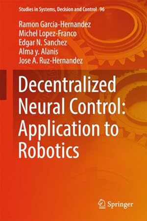 Seller image for Decentralized Neural Control : Application to Robotics for sale by GreatBookPrices