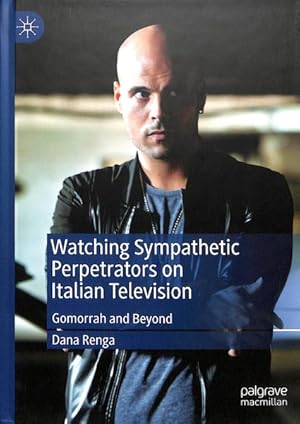 Immagine del venditore per Watching Sympathetic Perpetrators on Italian Television : Gomorrah and Beyond venduto da GreatBookPrices